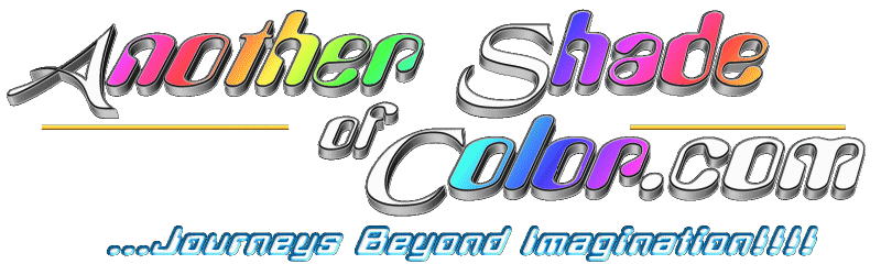 Another Shade of Color.com: Where journeys take you beyond your imagination!!!